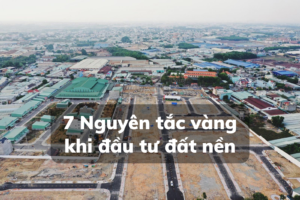 7 nguyên tắc vàng cần lưu ý khi đầu tư đất nền an toàn chủ đầu tư tqk group